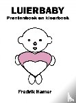 Hamer, Fredrik - Luierbaby - Prentenboek en kleurboek