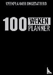 & Meer, Boeken - Weekplanner Ongedateerd (A4) - 100 Weken Planner - Weekplanner zonder Datum / Jaartal voor Gezin, Familie, Werk en Zakelijk