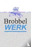 Brobbel, Bonefacius Bob - BrobbelWERK - Tussen kunst en nijverheid, vorm en inzicht.