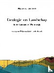Van den Bosch, Maarten - Geologie en Landschap in de Gemeente Winterswijk - verslag van 60 jaar geologisch veldonderzoek