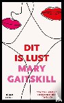 Gaitskill, Mary - Dit is lust