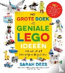 Dees, Sarah - Het grote boek vol geniale LEGO ideeën - Bouwen met steentjes die je hebt