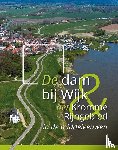 Bemmel, A.A.B. van, Cohen, K.M., Doesburg, J. van, Hermans, T., Huiting, J.H., Renes, J., Vliet, K. van - De dam bij Wijk en het Kromme Rijngebied in de middeleeuwen