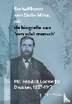 Veerman, G.J. - De halfbroer van Dolle Mina of: de biografie van ‘een edel mensch’ - Mr. Hendrik Lodewijk Drucker, 1857-1917