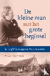 Holthuis, Paul - De kleine man met het grote beginsel - Jan Stoffel (1851-1921) en de sociale kwestie