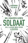 Vuijsje, Herman - Wij waren geen soldaat