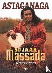 Manuhutu, Johnny, Joseph, Victor - Astaganaga - 50 jaar Massada