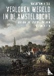 Hell, Maarten - Verloren wereld in de Amstelbocht