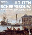 Burger, Geke, Jarvis, Charlotte, Lettany, Hendrik - Houten scheepsbouw in de Nederlanden van de late middeleeuwen tot nu