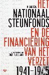 Sanders, Piet - Het Nationaal Steunfonds en de financiering van het verzet 1941-1945