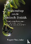 Sheldrake, Rupert - Wetenschap en de Spirituele Praktijk