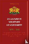 Kursietis, Andris J. - Bulgaria's Military Leaderschip 1900-1945