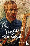 Tjerkstra, Willem - Ik Vincent van Gogh