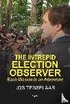 Tesselaar, Jos - The intrepid Election Observer - Each Mission is an Adventure