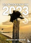 Godijn, Elly, Eem, Frans van der, Poot, Ilona, Roelands, Joseph - De ontdekking van 2023