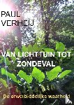 Verheij, Paul - Van lichttuin tot zondeval