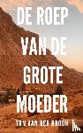 Van der Kroon, Ton - De Roep van de Grote Moeder