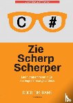 Dams, Tim - Zie Scherp Scherper - 2e editie - Object georiënteerd programmeren met C#, van beginner naar gevorderde