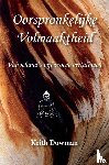 Dowman, Keith - Oorspronkelijke Volmaaktheid - Vairochana’s vijf vroege vertalingen