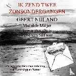 Nijland, Geert - Ik zend twee Zonsondergangen