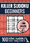 Puzzelboeken, Sudoku - Sudoku Makkelijk: KILLER SUDOKU - Puzzelboek met 100 Makkelijke Puzzels voor Volwassenen en Ouderen - Makkelijke Killer Sudoku Puzzels voor Beginners voor Urenlang Puzzelplezier