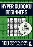 Puzzelboeken, Sudoku - Sudoku Makkelijk: HYPER SUDOKU - nr. 14 - Puzzelboek met 100 Makkelijke Puzzels voor Volwassenen en Ouderen