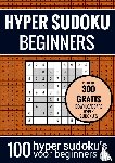 Puzzelboeken, Sudoku - HYPER SUDOKU - nr. 15 - Sudoku Makkelijk - Puzzelboek met 100 Makkelijke Puzzels voor Volwassenen en Ouderen - Hyper Sudoku Puzzels voor Beginners voor Urenlang Puzzelplezier