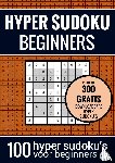 Puzzelboeken, Sudoku - HYPER SUDOKU - nr. 15 - Sudoku Makkelijk - Puzzelboek met 100 Makkelijke Puzzels voor Volwassenen en Ouderen