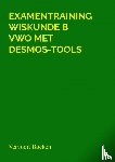 Vervoort, Jos - Examentraining Wiskunde B VWO met Desmos-tools - Vervoort Boeken