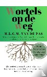 Van de Pas, M.L.C.M. - Wortels op de Weg