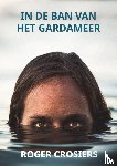 CROSIERS, Roger - IN DE BAN VAN HET GARDAMEER