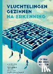 Geldof, Dirk, Groeninck, Mieke, Carlier, Louise, Van den Bogaard, Roos-Marie, Orsini, Giacomo, Vandevoordt, Robin - Vluchtelingengezinnen na erkenning
