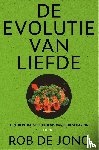 Jong, Rob de - De evolutie van liefde