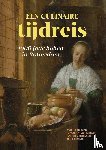 Henzen, Manon, Dongen, Alexandra van, Carmiggelt, Arnold, Tholen, John - Een culinaire tijdreis