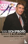 Mureau, Carl, Dijkema, Jan - Van Schipborg naar Lausanne