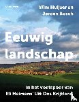 Huijser, Wim, Bosch, Jeroen - Eeuwig landschap