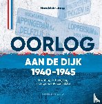 Jong, Harold de - Oorlog aan de dijk 1940-1945