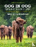 Hendriks, Rolf, Beldman, Tim, Meijberg, Yvonne, Kwint, Norbert - Oog in oog met wisent, ooievaar en eland