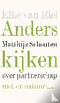 Van Riel, Elke, Schouten, Matthijs - Anders kijken