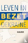Beld, Ardy - Leven in bezet Oekraïne