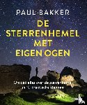 Bakker, Paul - De sterrenhemel met eigen ogen