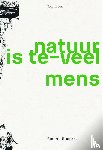 Roncken, Paul A. - Natuur is te-veel mens