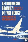 Dumolyn, Jan, Boone, Marc - Betrouwbare bronnen of fake news?