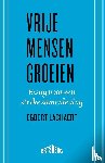 Lachaert, Egbert - Vrije mensen groeien - Essay voor een sterke samenleving