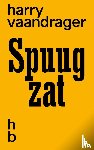 Vaandrager, Harry - Spuugzat