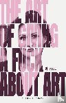 D'Hose, Stephanie - The art of giving a fuck about art