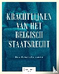 Theunis, Jan, Bijnens, Daan - Krachtlijnen van het Belgisch staatsrecht