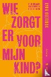 Geerinck, Lynn - Wie zorgt er voor mijn kind