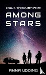 Udding, Anna - Walk Through Fire Among Stars