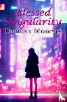 Monroe, Thomas - Blessed Singularity